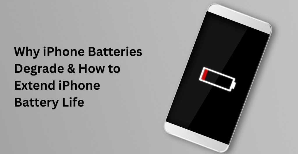 Why iPhone Batteries Degrade & How to Extend iPhone Battery Life